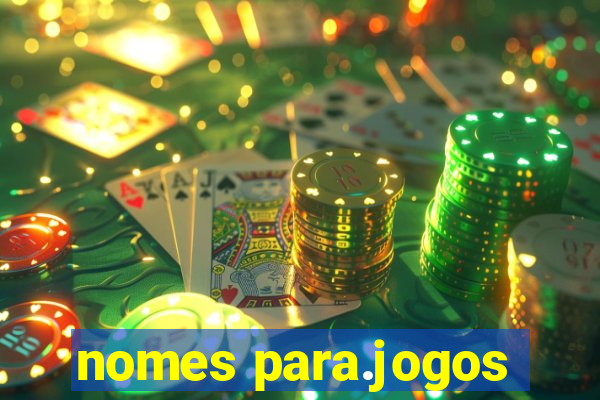 nomes para.jogos