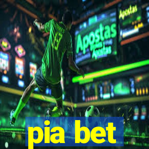 pia bet