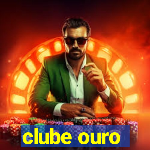 clube ouro