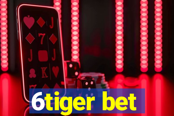 6tiger bet