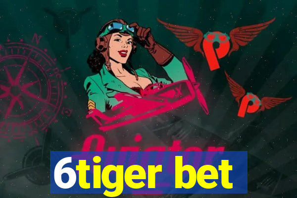 6tiger bet