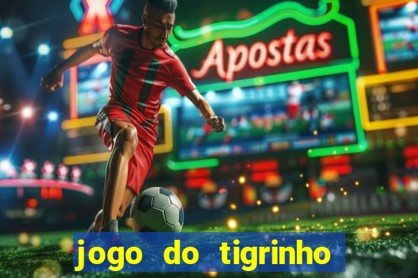 jogo do tigrinho teste grátis