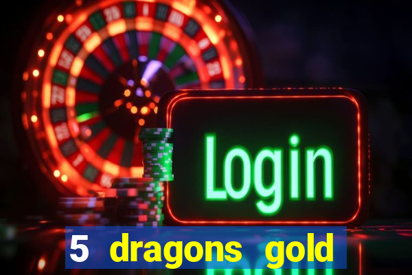 5 dragons gold slot online free