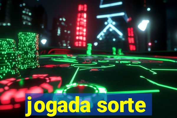 jogada sorte