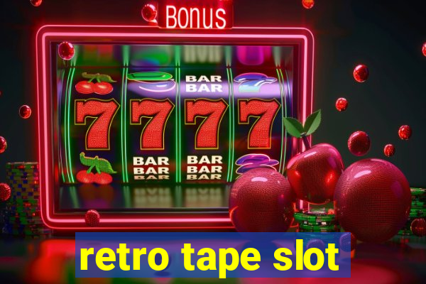 retro tape slot