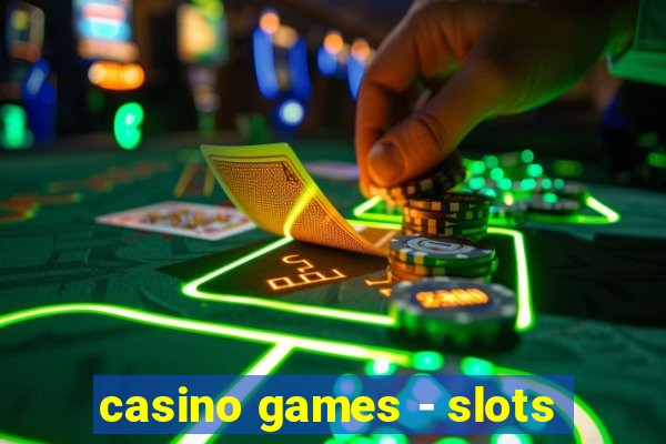 casino games - slots