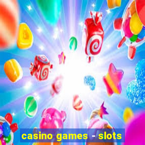 casino games - slots