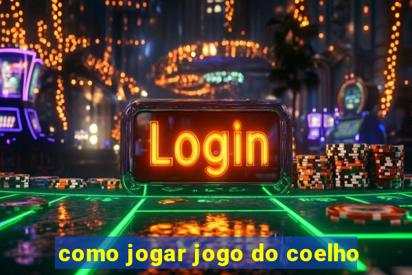 como jogar jogo do coelho