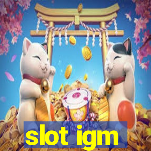 slot igm