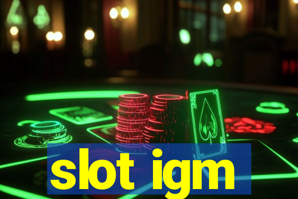 slot igm