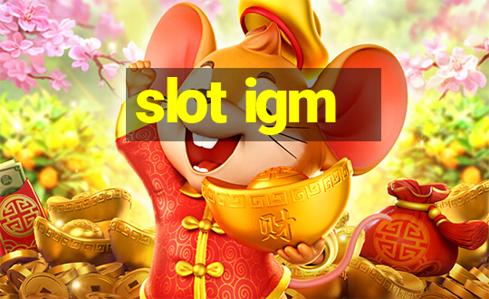 slot igm