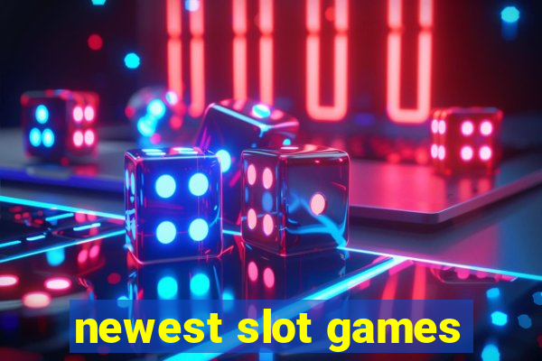 newest slot games