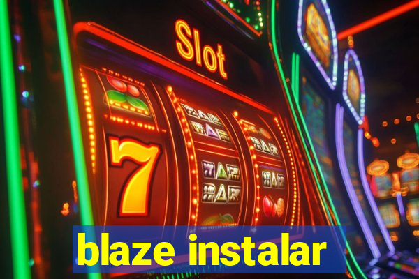 blaze instalar