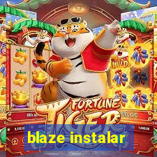 blaze instalar