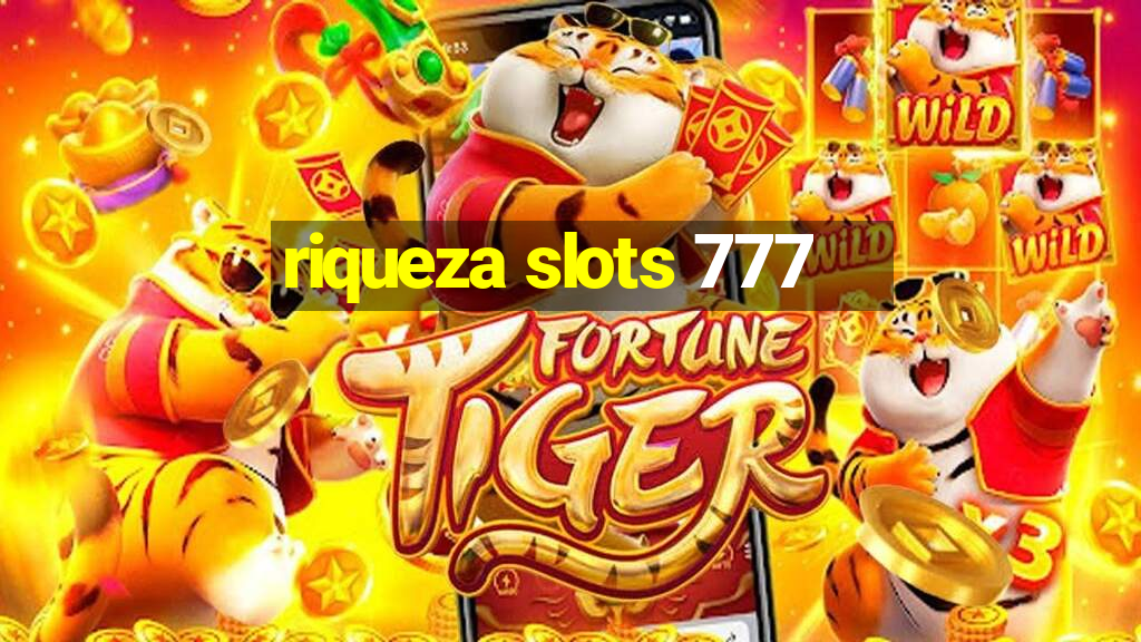 riqueza slots 777