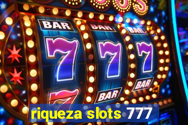 riqueza slots 777