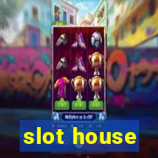 slot house