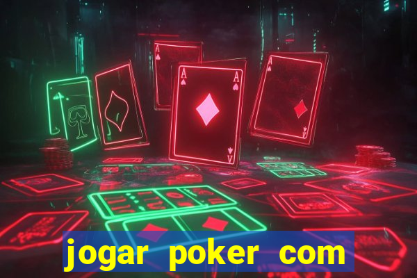 jogar poker com dinheiro real