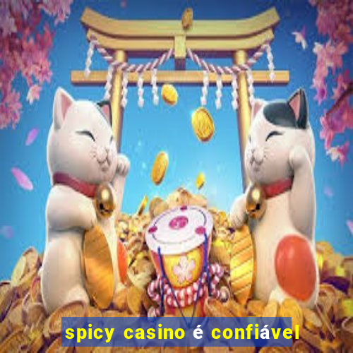 spicy casino é confiável