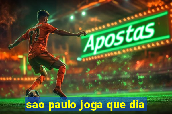 sao paulo joga que dia