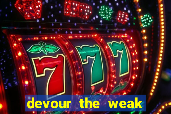 devour the weak slot free play