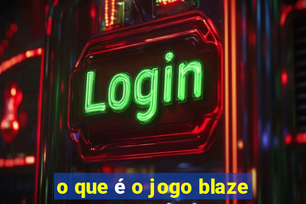 o que é o jogo blaze