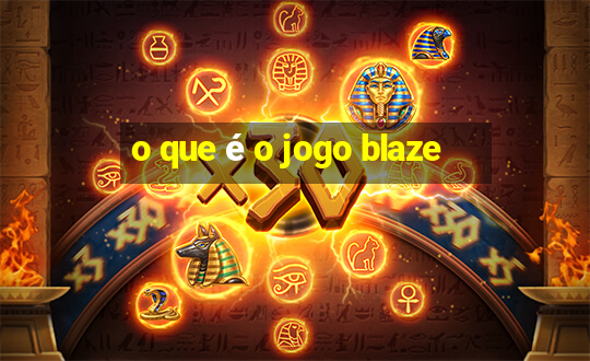 o que é o jogo blaze