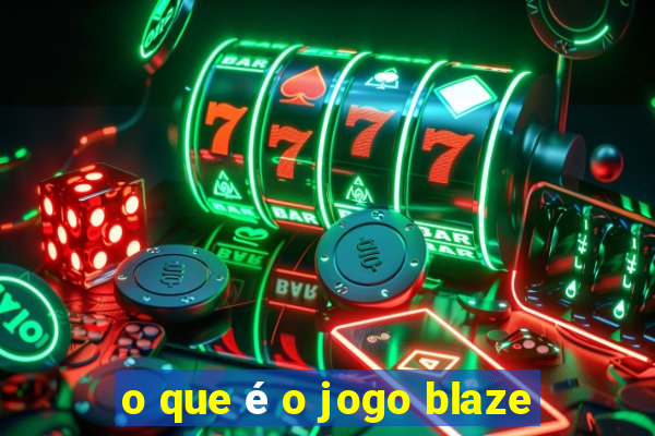 o que é o jogo blaze