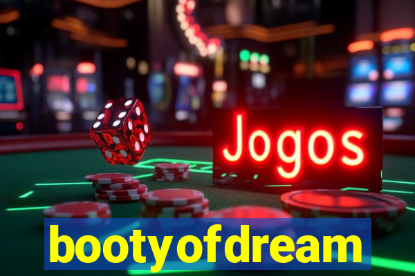 bootyofdream