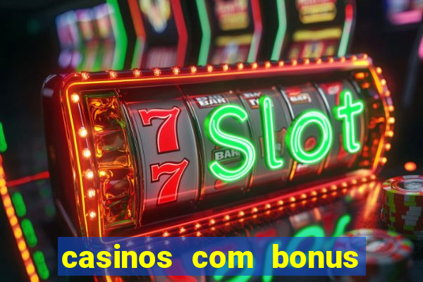 casinos com bonus no cadastro