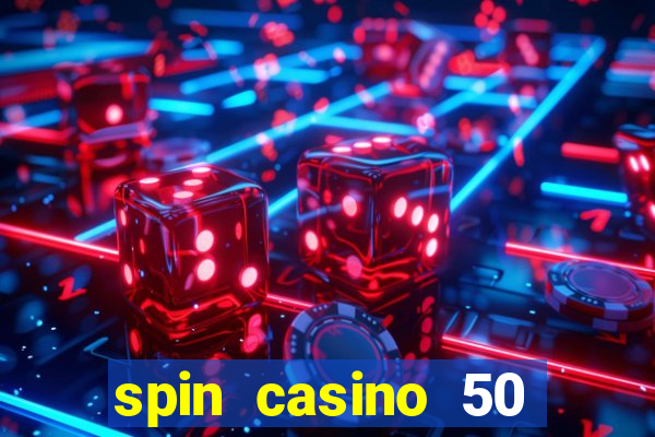 spin casino 50 free spins