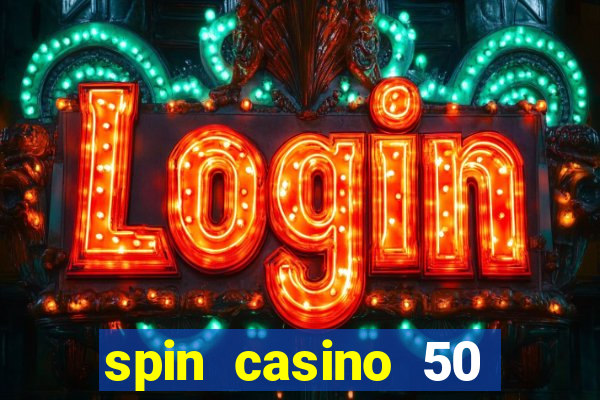 spin casino 50 free spins