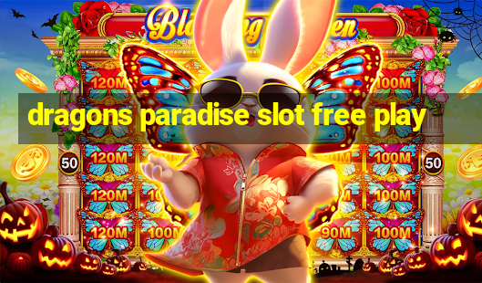 dragons paradise slot free play