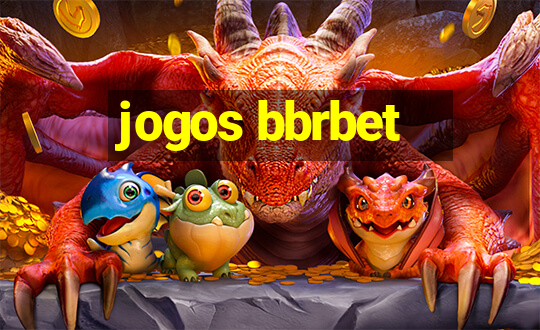 jogos bbrbet