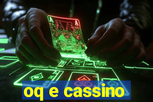 oq e cassino