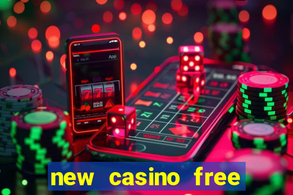 new casino free bonus no deposit