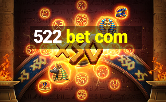 522 bet com