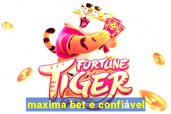 maxima bet e confiável