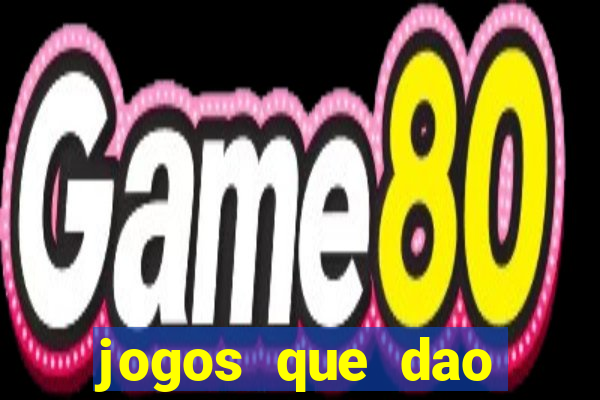 jogos que dao dinheiro de gra?a