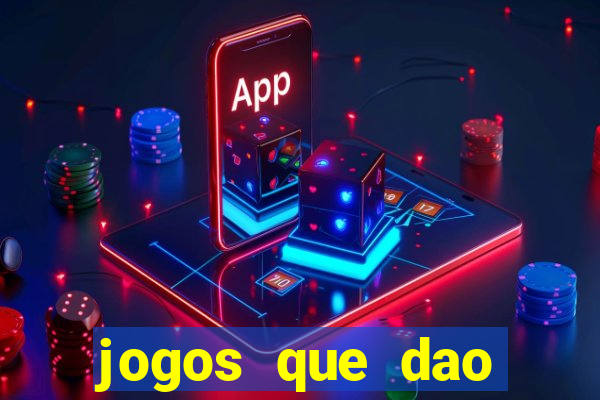 jogos que dao dinheiro de gra?a