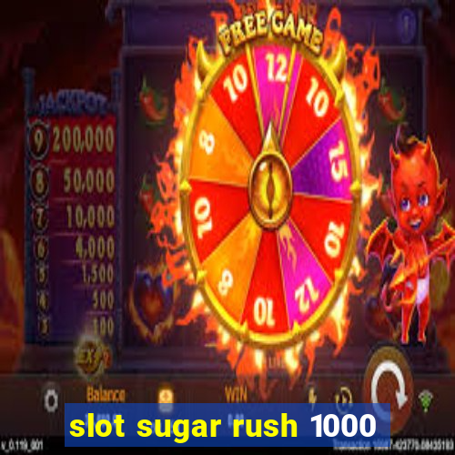 slot sugar rush 1000