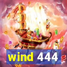 wind 444