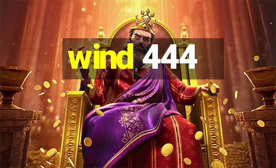 wind 444