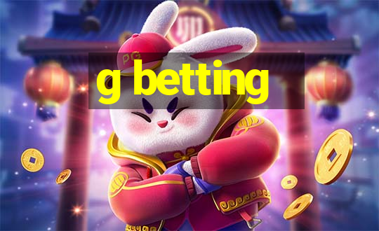 g betting