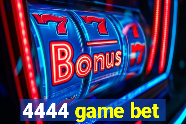 4444 game bet