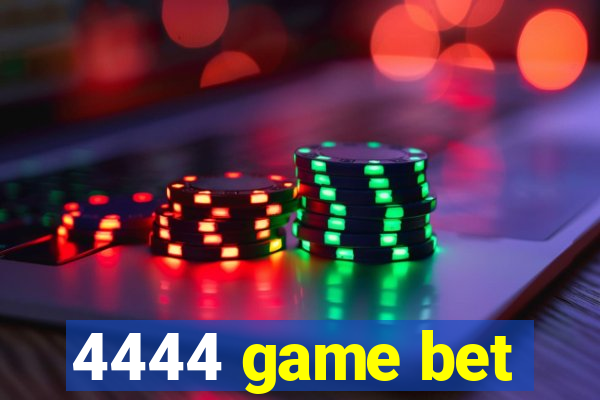 4444 game bet