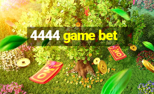 4444 game bet