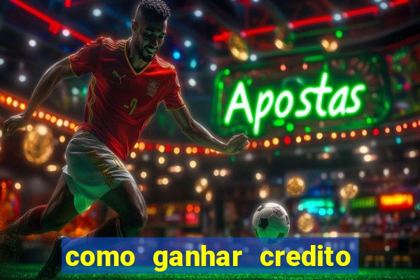 como ganhar credito de aposta na bet 365