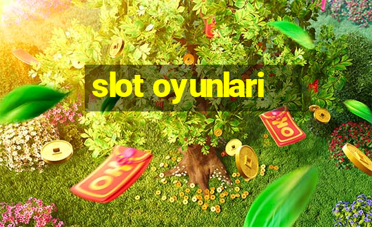 slot oyunlari