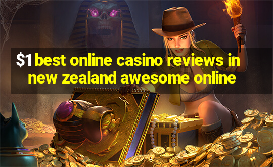 $1 best online casino reviews in new zealand awesome online